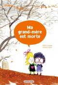 Ma grand-mère est morte - Sophie Furlaud - Laurent Simon - livre jeunesse