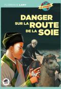 Danger sur la route de la soie - Florence Lamy - livre jeunesse