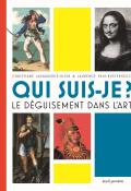 Qui suis-je ? : le déguisement dans l'art - Christiane Lavaquerie-Klein - Laurence Paix-Rusterholtz - Livre jeunesse