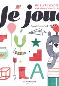 Je joue : un livre d'activités pour nommer, compter, imaginer... - Pascale Bonenfant - Livre jeunesse