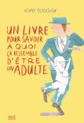 Un livre pour savoir à quoi ça ressemble d'être un adulte - Henry Blackshaw - Livre jeunesse