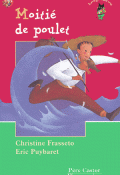 Moitié de poulet - Christine Frasseto - Eric Puybaret - Livre jeunesse