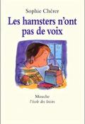 Les hamsters n'ont pas de voix