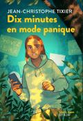 Dix minutes en mode panique - Jean-Christophe Tixier - Livre jeunesse
