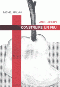 Construire un feu - Jack London - Michel Galvin - Livre jeunesse