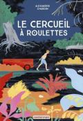 Le cercueil à roulettes - Alexandre Chardin - Livre jeunesse