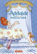 Adélaïde : princesse soleil - Marie Sellier - Iris Fossier - Livre jeunesse