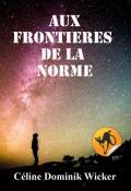 Aux frontières de la norme - Céline Dominik Wicker