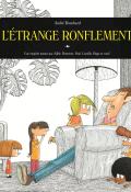 L'étrange ronflement - Bouchard  - Livre jeunesse