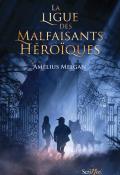 La ligue des malfaisants héroïques - Amélius Melgan - livre jeunesse