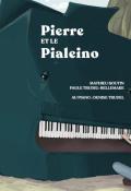 Pierre et le pialeino - Mathieu Boutin - Paule Trudel Bellemare - Livre jeunesse
