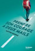 Prendre son courage à deux m@ils - Matt7ieu Radenac - Livre jeunesse