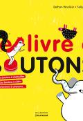 Le livre à boutons - Bethan Woollvin - Sally Nicholls - Livre jeunesse