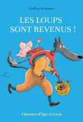 Les loups sont revenus ! : 4 histoires d'Igor et Lucas - Geoffroy de Pennart - Livre jeunesse