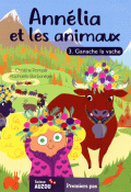 Annélia et les animaux (T. 3). Ganache la vache - Pompéï - Barbanègre - Livre jeunesse