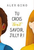 Tu crois tout savoir, Jilly P. !, Alex Gino, livre jeunesse