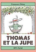 Thomas et la jupe, Francsesco Pittnau, livre jeunesse