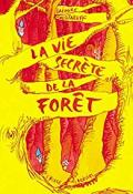 La vie secrète de la forêt, Grégoire Solotareff, livre jeunesse