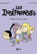 Les inséparables. Juliette se fait harceler - Nathalie Dargent - Yannick Thomé - Livre jeunesse