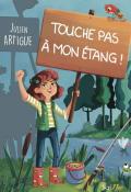 Touche pas à mon étang ! - Julien Artigue - Livre jeunesse