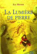 L'histoire de Merle (T. 2). La lumière de pierre - Kai Meyer - Livre jeunesse