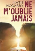 Ne m'oublie jamais - Katie McGarry - Livre jeunesse