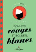 Bonnets rouges et bonnets blancs - Praline Gay-Para - Livre jeunesse