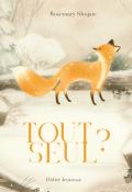 Tout seul ? - Rosemary Shojaie - Livre jeunesse