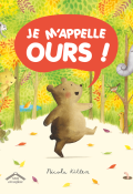 Je m'appelle Ours ! - Nicola Killen - Livre jeunesse