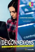 (Dé)connexions : au secours je suis accro aux écrans ! - Christine Deroin - Livre jeunesse