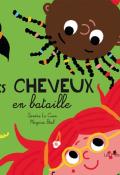 Les cheveux en bataille - Sandra Le Guen - Marjorie Béal - Livre jeunesse