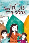 Nos trois maisons - Véronique Vernette - Livre jeunesse