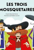 Les trois mousquetaires - Alexandre Dumas - Pierre Crooks - Frédéric Laurent - Livre jeunesse