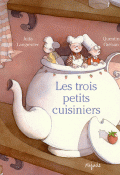 Trois petits cuisiniers - Jutta Langreuter - Quentin Gréban - Livre jeunesse