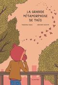 La grande métamorphose de Théo - Marzena Sowa - Geoffrey Delinte - Livre jeunesse