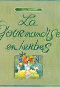 La gourmandise en herbes