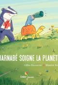 Barnabé soigne la planète - Gilles Bizouerne - Béatrice Rodriguez - Livre jeunesse