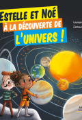 Estelle et Noé à la découverte de l'univers ! - Laureen Bouyssou - Camouche - Livre jeunesse