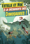 Estelle et Noé à la découverte des dinosaures ! - Peggy Vincent - Camouche - Livre jeunesse 