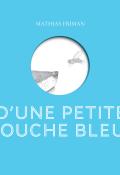 D'une petite mouche bleue - Mathias Friman - Livre jeunesse