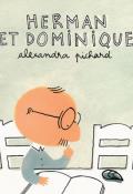 Herman et Dominique - Alexandra Pichard - livre jeunesse