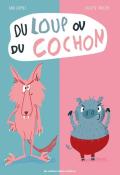 Du loup ou du cochon - Juliette Vallery - Anna Gomez - Livre jeunesse