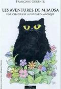 Les aventures de Mimosa (T. 1). Une chatonne au regard magique - Françoise Gürtner - Oskar Weiss - Livre jeunesse
