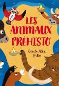 Les animaux préhisto - Cécile Alix - Kiko - Livre jeunesse