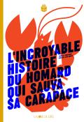 L’incroyable histoire du homard qui sauva sa carapace - Thomas Gerbeaux - Pauline Kerleroux - Livre jeunesse