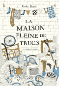 La maison pleine de trucs - Emily Rand - Livre jeunesse