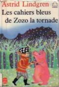 Les cahiers bleus de Zozo la tornade - Astrid Lindgren - Livre jeunesse