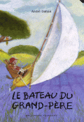 Le bateau de grand-père - André Dahan - Livre jeunesse