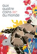 Aux quatre coins du monde - Valentine Laffitte - Livre jeunesse