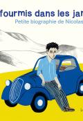 Des fourmis dans les jambes : petite biographie de Nicolas Bouvier - Ingrid Thobois - Géraldine Alibeu - Livre jeunesse